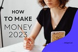 how to make money from blogging in 2023 | nkthegeek.com