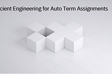 Efficient Engineering for Auto Term Assignments