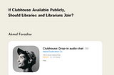 If Clubhouse Available Publicly, Should Libraries and Librarians Join?