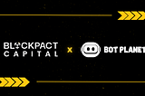 Blockpact Capital invests in BotPlanet