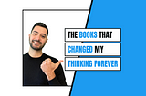 The Books That Changed My Thinking Forever: How Books Can Transform Your Perspective