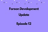 Foreon Fridays: Episode 12 🎉
