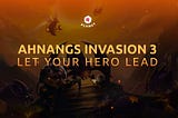 Ahnangs Invasion 3: Let Your Hero Lead