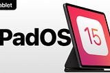 Why iPadOS 15 will disappoint