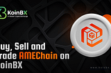 Buy, Sell, and Trade AME chain (AME) on KoinBX
