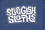 The Sluggish Sloths