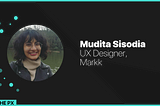 Beyond the px: In Conversation with Mudita Sisodia, UX Designer at Markk