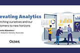 Elevating Analytics: Stretching Ourselves and Our Customers to New Horizons