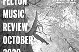 Felton Music Review — 10.12.2020