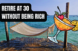 How I Became Financially Free At 30 Without $1 Million