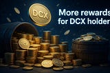 DCX Holders Will Soon Receive Major Rewards From Every DAO Project