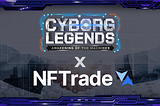 Team-up // Cyborg Legends x NFTrade