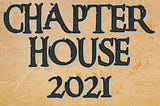 Chapter House 2021 in Nordic font