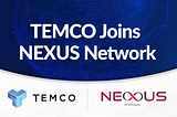 NEXUS and TEMCO Partner to Mitigate Users Against ETH Fluctuation via High-Volume Crypto…