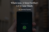 Case study: WhatsApp, a step further