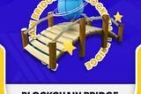 BLOCKCHAIN BRIDGE.