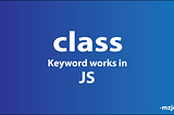 What Exactly is a Class in Javascript?