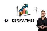What Are Derivatives?