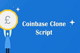 Coinbase Clone Script Made Simple for startups