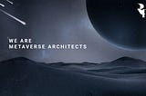 We are metaverse architects