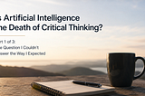 Is Artificial Intelligence the Death of Critical Thinking? - Joseph Samluk