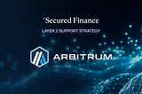 Secured Finance Expands to Arbitrum
