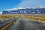 Lost Treasure & Little Green Men