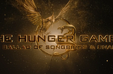 Movie review — The Hunger Games — The Ballad of Songbirds and Snakes