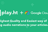 Play.ht’s Integration with Google’s WaveNet