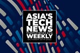 Asia’s tech news, weekly: October 25th 2022 round-up