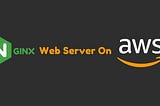 Installing Nginx Web Server on an AWS EC2 Instances.