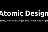 Atomic Design