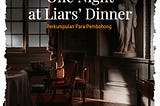 Story 17 — One Night at Liars’ Dinner