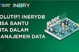 Solutif! IneryDB Bisa Bantu Kita Dalam Proses Manajemen Data