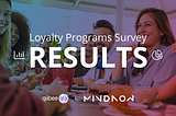 Loyalty Programs Survey Results