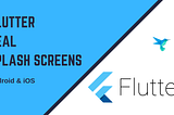 Flutter 2019: Real Splash Screens Tutorial