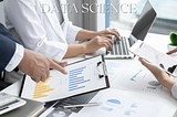 Harnessing the Benefits of Data Science