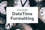 Converting Javascript Date objects to readable formats