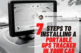 7 Steps to Installing a Portable GPS Tracker in Your Car (2023)