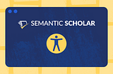 The Semantic Scholar logo in a blue box, with an icon for accessibility below that in yellow.