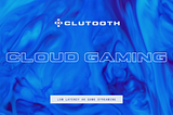 Clutooth Cloud Gaming