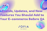 September 2023: Trends, Updates, and New Features to Elevate Your E-commerce Store’s Performance 🚀
