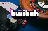 Twitch wages war against gambling