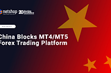 China Blocks MT4/MT5 Forex Trading Platform