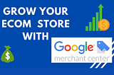 What's  Google Merchant Center is and its requirements.