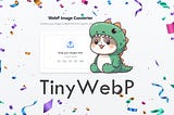 TinyWebP — The Fastest & Most Private Image Compression Tool?