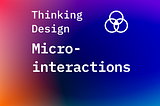The right time for microinteractions