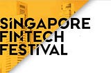5 Good Reasons to Join Singapore FinTech Festival 2019