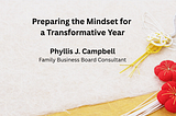 Preparing the Mindset for Transformative Year — Phyllis J. Campbell