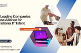 Why Leading Companies Choose Alliance for International IT Talent